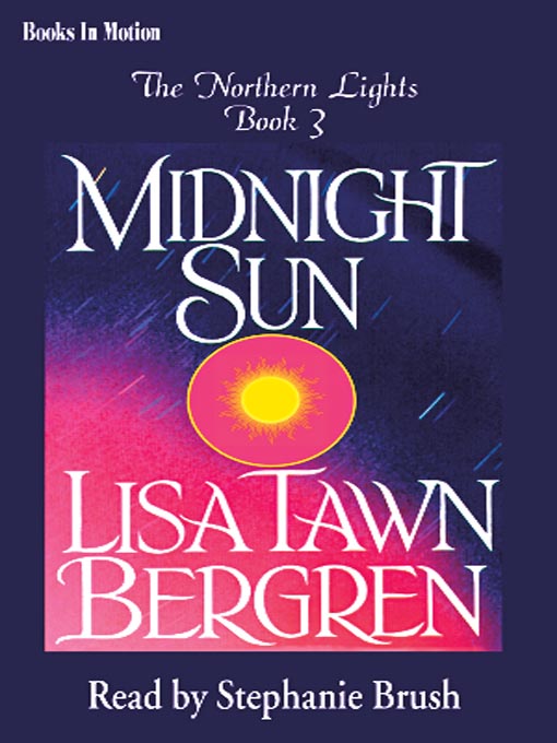 Title details for Midnight Sun by Lisa Tawn Bergren - Available